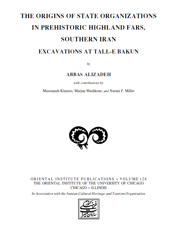 The origins of state organizations in prehistoric highland fars, southern Iran; Excavations at Tall-e Bakun