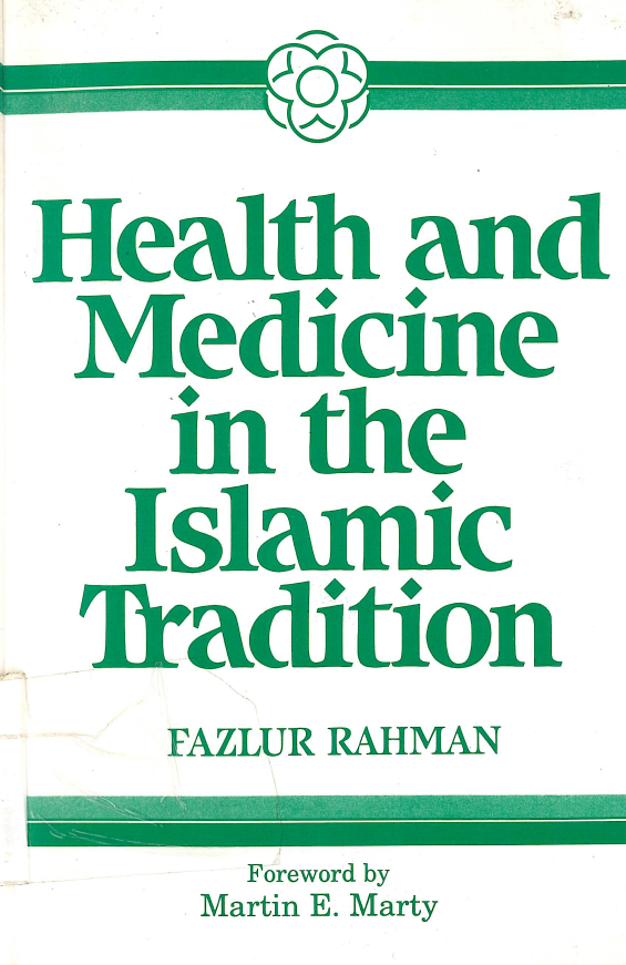 Health and medicine in the Islamic tradition