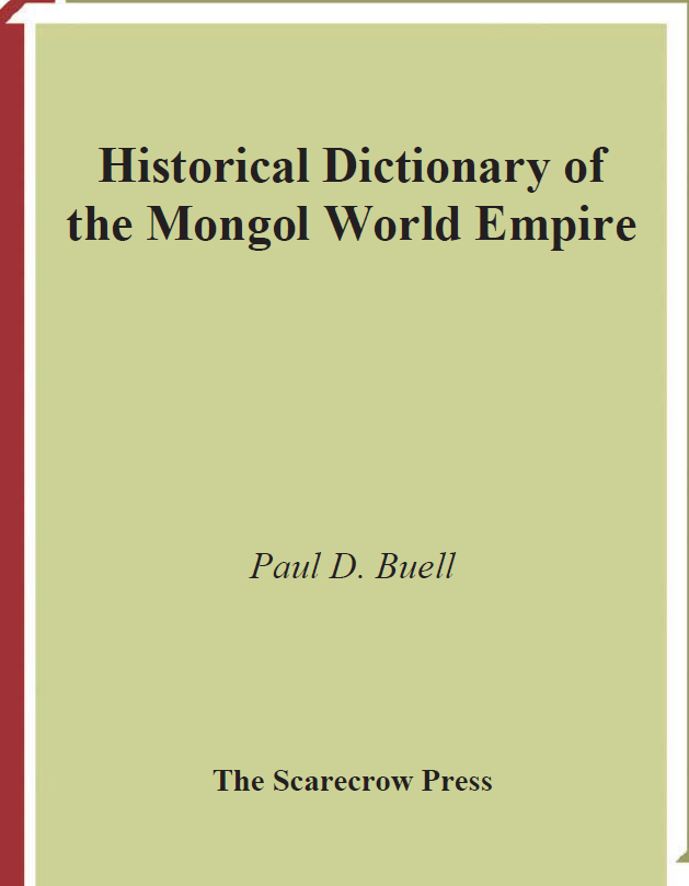 Historical Dictionary of the Mongol World Empire