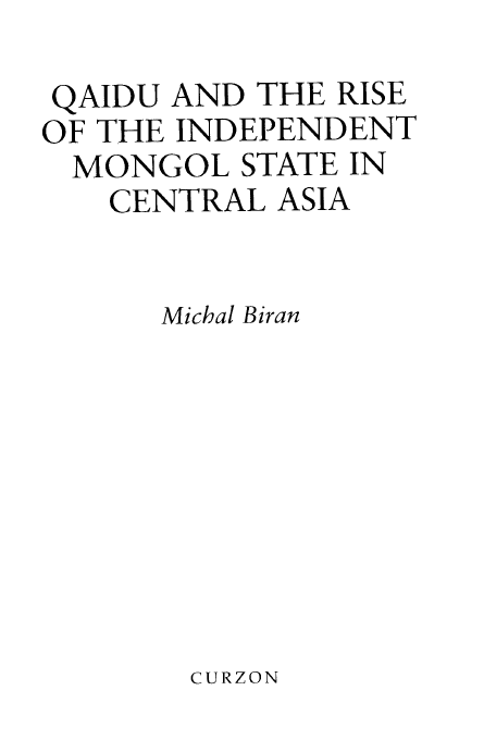 Qaidu and the rise of the independent Mongol state in central Asia