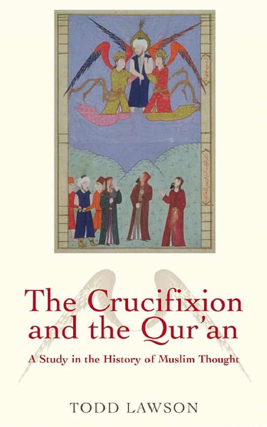 The Crucifixion and the Qur’an; A Study in History of Muslim Thought