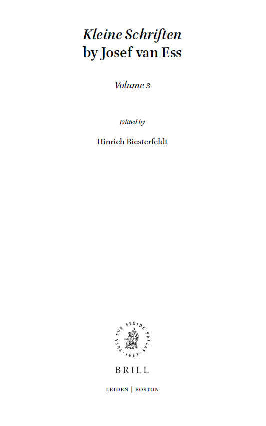 Islamic History and Civilization 137; Kleine Schriften by Josef van Ess