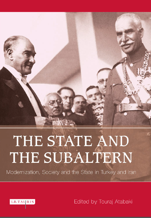 The State and the Subaltern; Modernisation ,Society and the State in Turkey and Iran