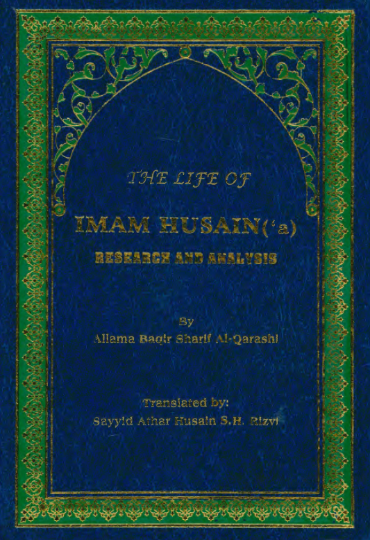 THE LIFE OF IMAM HUSAIN ('a); Research and analysis