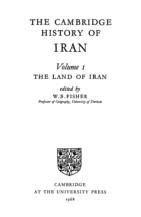 The cambridge history of IRAN V.1 The land of iran