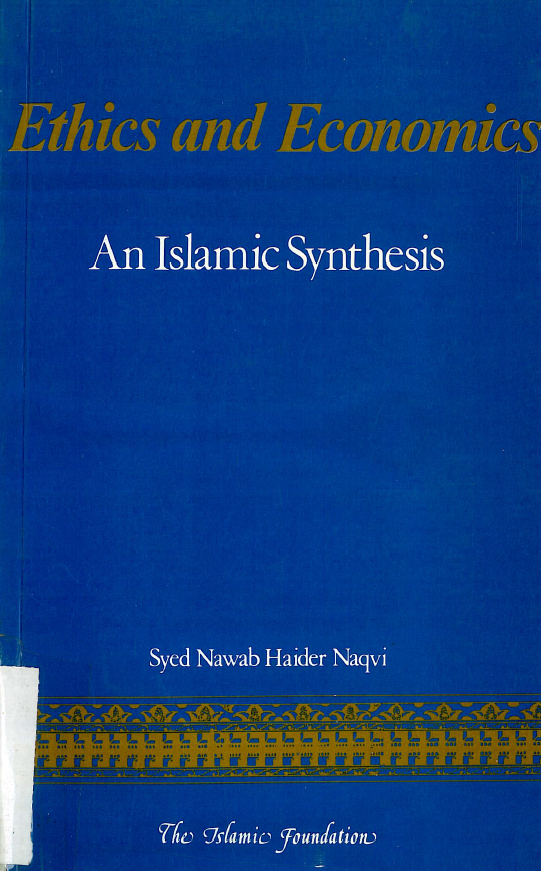 Ethics and economics; An Islamic synthesis