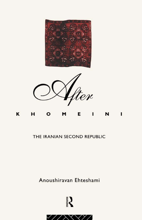 After Khomeini; THE IRANIAN SECOND REPUBLIC