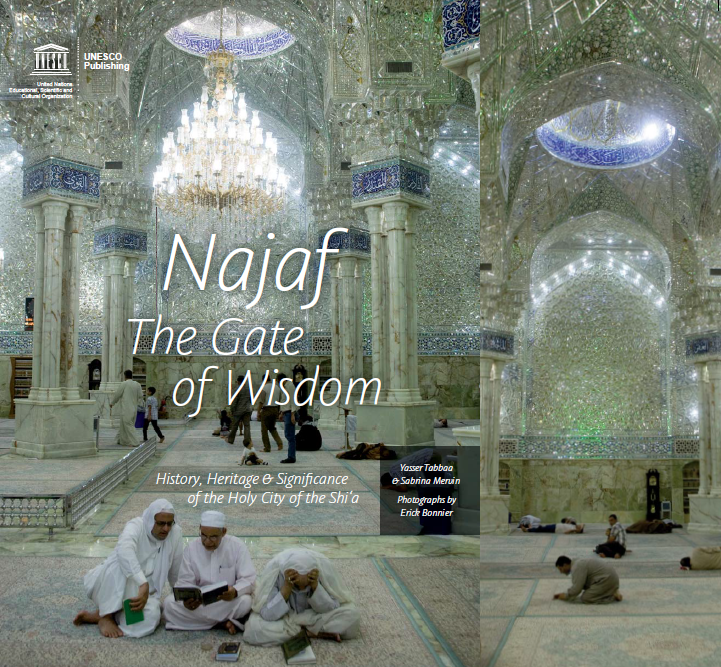 Najaf The Gate of Wisdom; History, Heritage & Significance of the Holy City of the Shi‘a