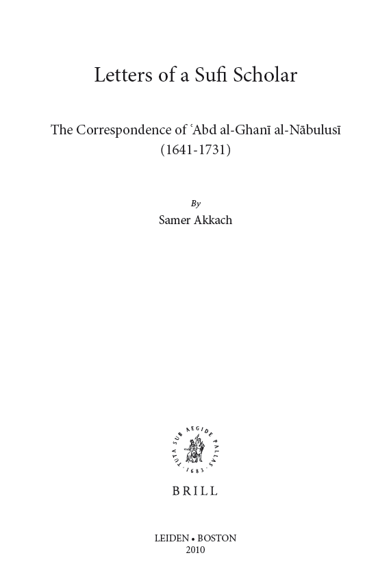 Islamic history and civilization; Letters of a Sufi Scholar (The Correspondence of ʿAbd al-Ghani al-Nabulusi (1641-1731)) (وسائل التحقیق و رسائل التوفیق)