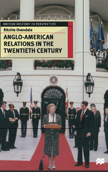 ANGLO-AMERICAN RELATIONS IN THE TWENTIETH CENTURY