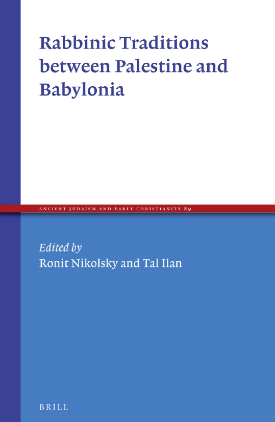 Ancient Judaism and Early Christianity 89; Rabbinic Traditions between Palestine and Babylonia