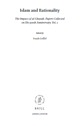 Islamic Philosophy, Theology And Science; Islam and Rationality (The Impact of al-Ghazālī. Papers Collected on His 900th Anniversary)