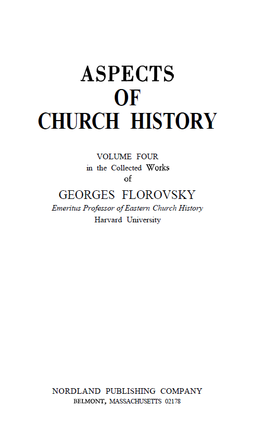 ASPECTS OF CHURCH HISTORY; VOLUME 4, in the Collected Works of GEORGES FLOROVSKY