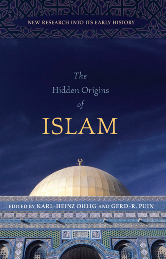 The hidden origins of Islam; New research into its early history