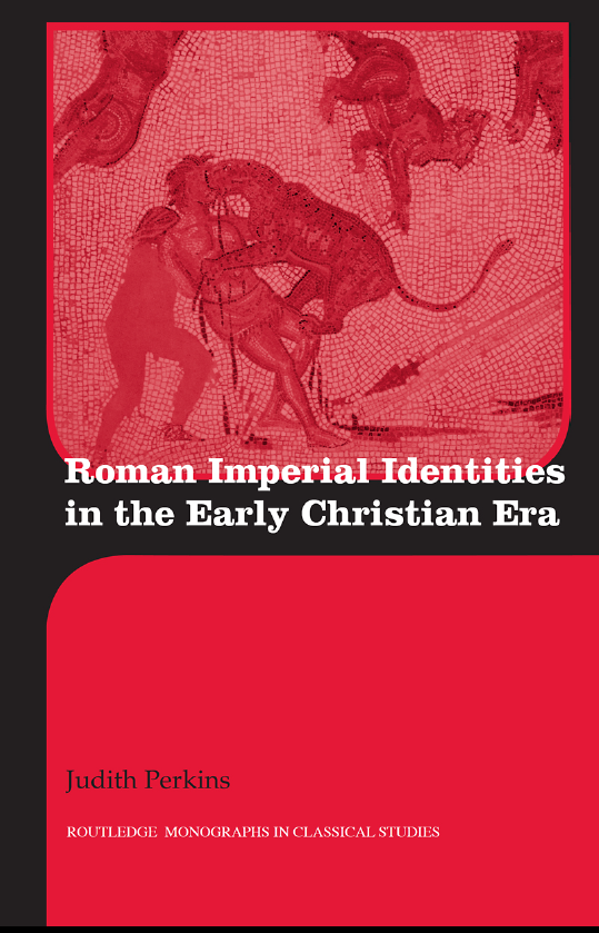 ROMAN IMPERIAL IDENTITIES IN THE EARLY CHRISTIAN ERA