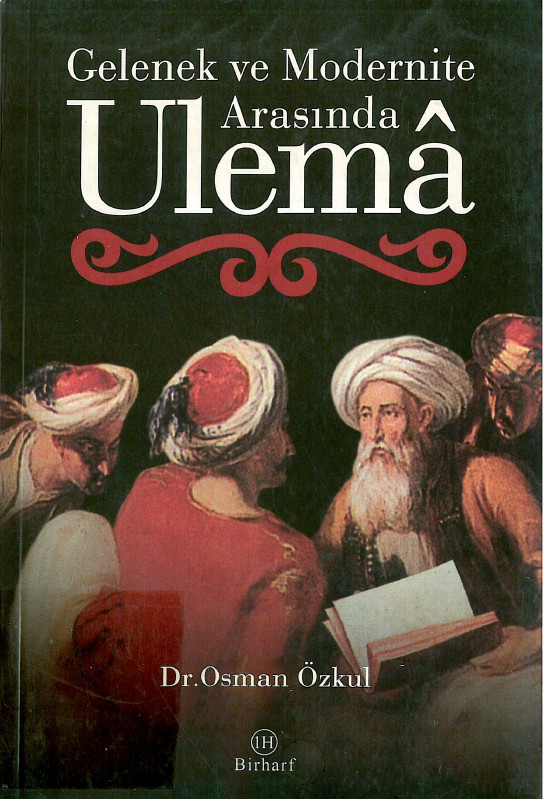 GELENEK VE MODERNITE ARASINDA ULEMA - علما در ميان مدرنيته و سنت گرايي