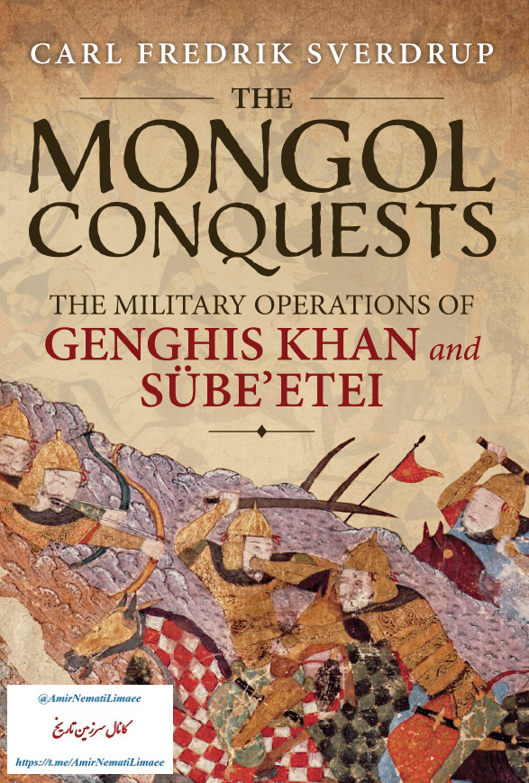 The Mongol Conquests; The Military Operations of Genghis Khan and Sube'etei