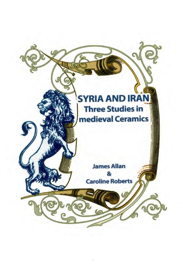 Syria and Iran; three studies in medieval ceramics