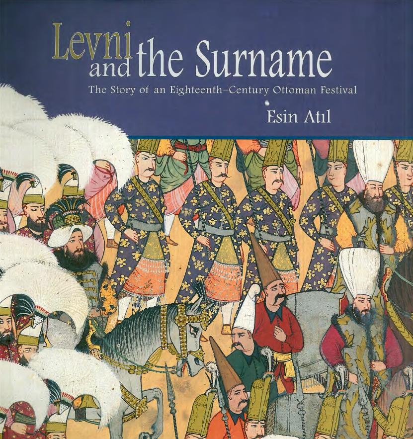 Levni and the Surname; The story of an eighteenth-century Ottoman festival