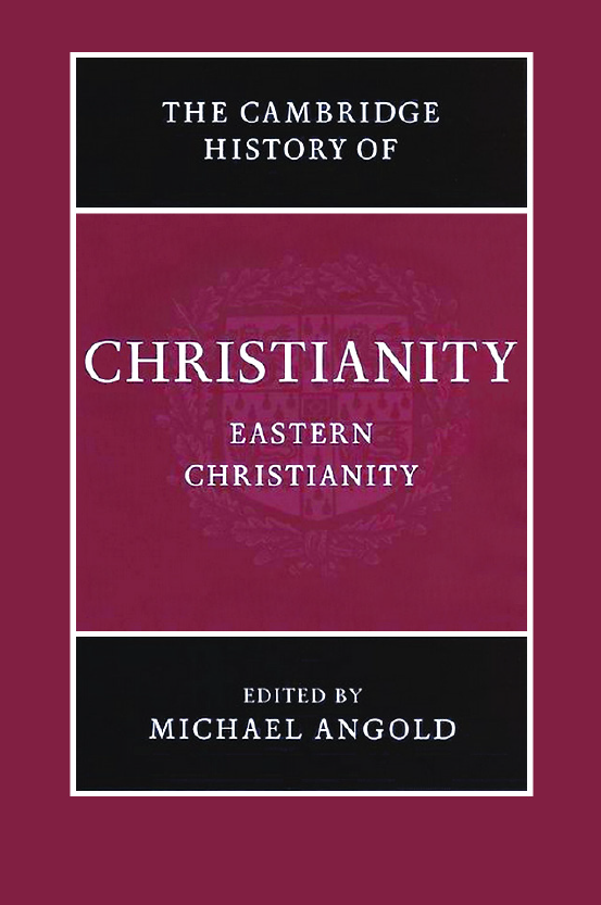 THE CAMBRIDGE HISTORY OF CHRISTIANITY 5; Eastern Christianity