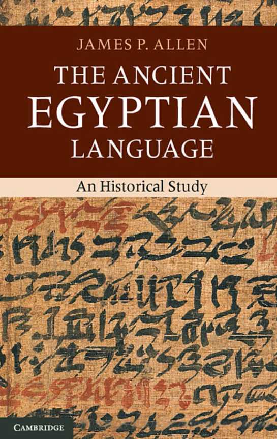 The Ancient Egyptian Language; An Historical Study