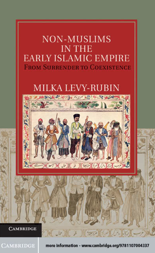 Non-Muslims in the Early Islamic Empire; From Surrender to Coexistence