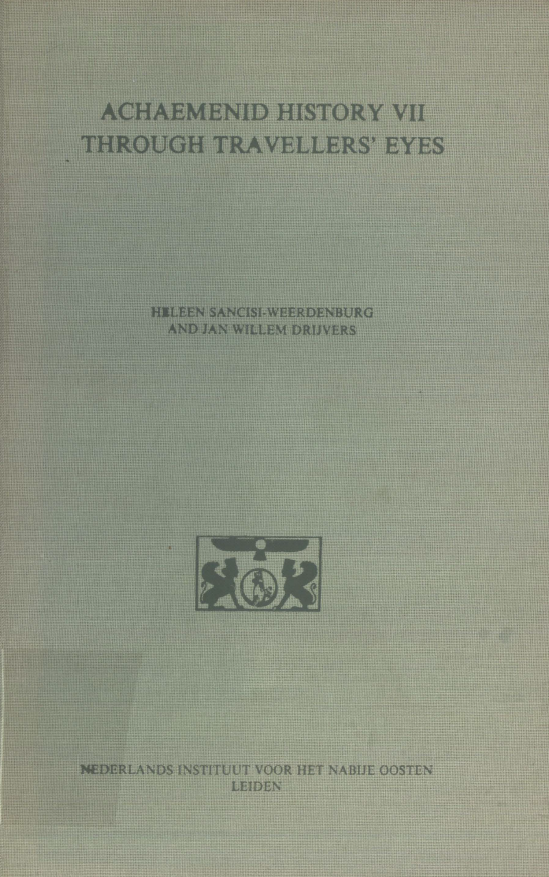 Achaemenid history VII; Through travellers’ eyes (European travellers on the Iranian monuments)