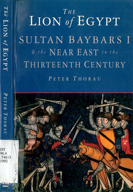 The lion of egypt - sultan baybars I & the near east in the thirteenth century