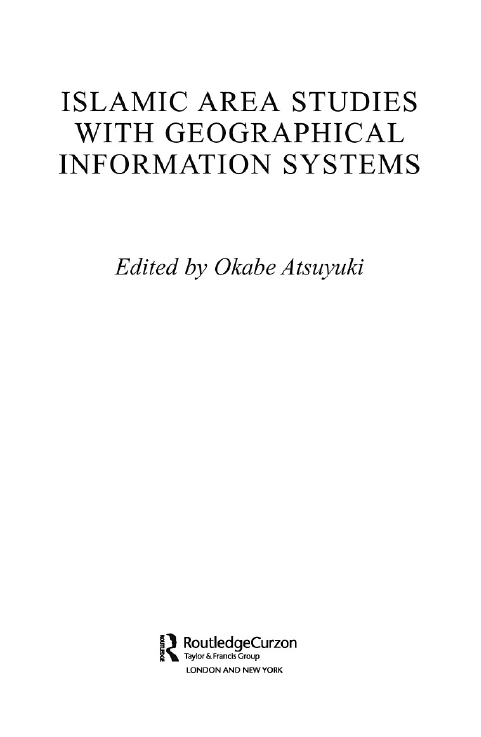 ISLAMIC AREA STUDIES WITH GEOGRAPHICAL INFORMATION SYSTEMS